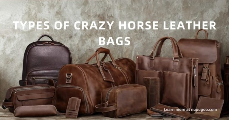 Types of Crazy Horse Leather Bags